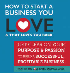 How to Start a Love-Based Biz
